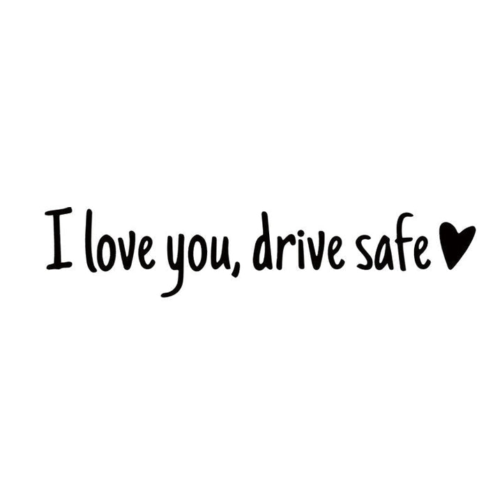 I love you Drive safe Mirror sticker
